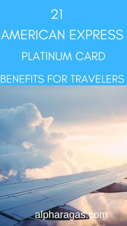 21 American Express Platinum Card Benefits For Travelers - Alpha Ragas