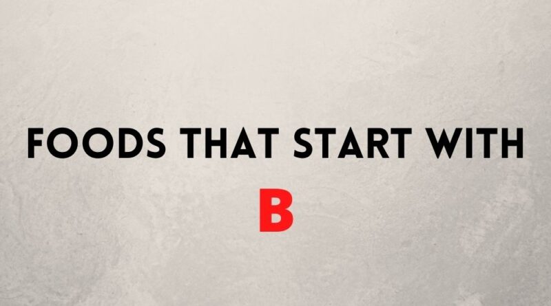 foods that start with b