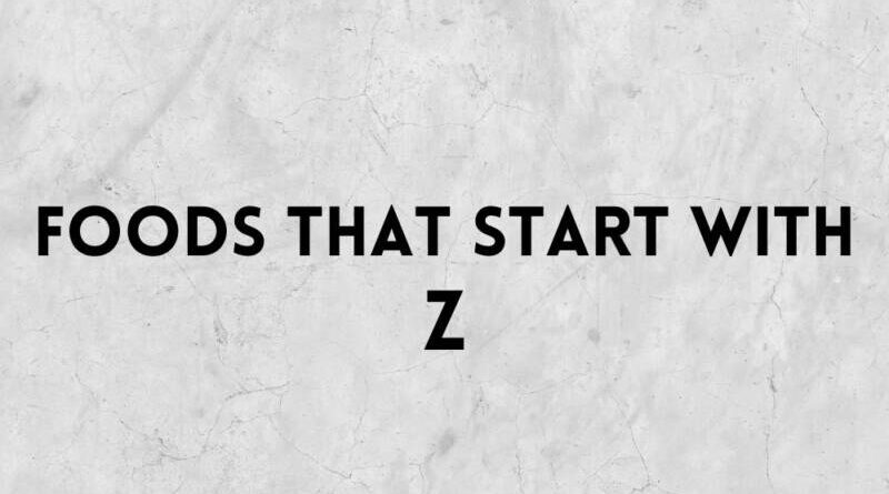 foods that start with z
