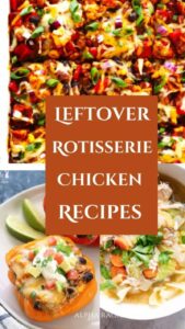 30 Leftover Rotisserie Chicken Recipes - alpha ragas